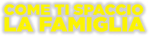 Come ti spaccio la famiglia