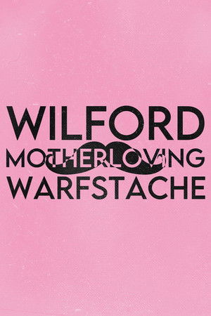 Wilford 'MOTHERLOVING' Warfstache