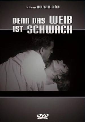 Denn das Weib ist schwach poster