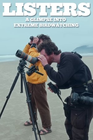 Listers: A Glimpse Into Extreme Birdwatching