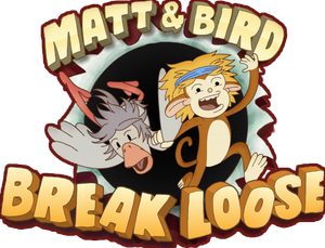 Matt & Bird Break Loose