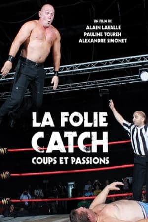 Image La Folie Catch: Coups et Passions