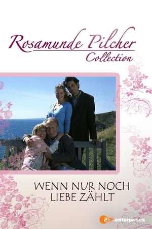 Poster Rosamunde Pilcher: Wenn nur noch Liebe zählt (2002)