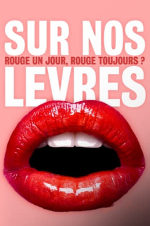 Poster Sur nos lèvres : rouge un jour, rouge toujours ? 2022