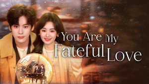 You Are My Fateful Love 2026