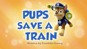 PAW Patrol Pups Save a Train