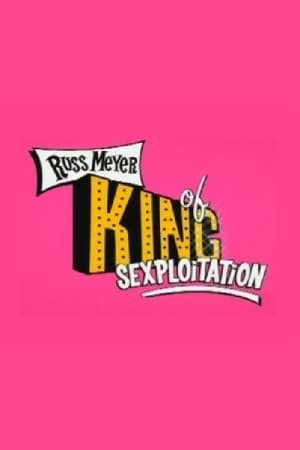 Poster Russ Meyer: King of Sexploitation (2004)