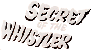 The Secret of the Whistler