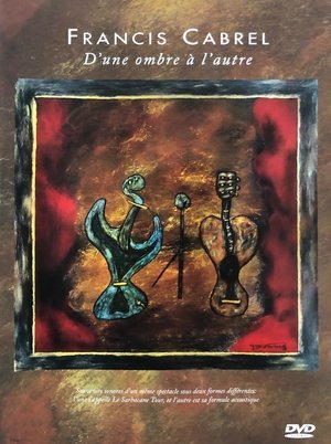 Poster Francis Cabrel : D'une Ombre à l'Autre (2000)