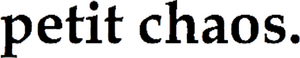 petit chaos