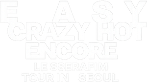 LE SSERAFIM TOUR [EASY CRAZY HOT] ENCORE in Seoul
