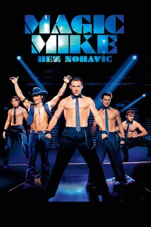 Magic Mike: Bez nohavíc 2012