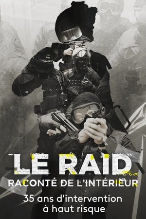 Poster Le Raid raconté de l'intérieur : 35 ans d'interventions à haut risque 2021
