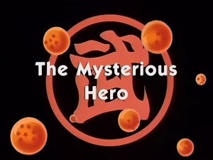 Next episode Dragon Ball 9x28 Now you watch episode The Mysterious Hero - Dragon Ball