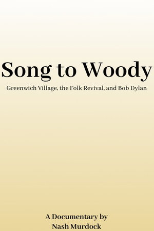 Song to Woody: Greenwich Village, the Folk Revival, and Bob Dylan