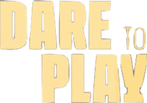 Dare to Play