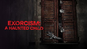 Exorcism: Haunted Child (2015)