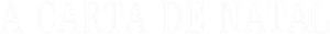 A Carta de Natal — Logos 2