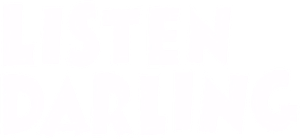 Listen, Darling — Logos 1