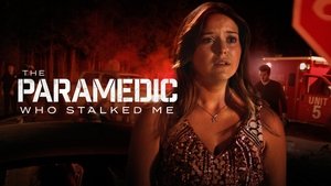 The Paramedic Who Stalked Me (2023)