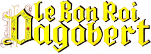 Le Bon Roi Dagobert