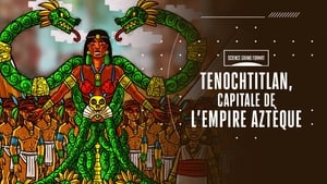 Tenochtitlan, capitale de l’empire Azteque