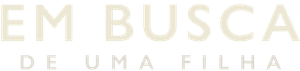 Em Busca de uma Filha