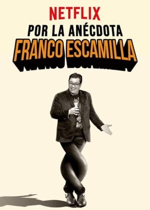 Poster Franco Escamilla: por la anécdota 2018