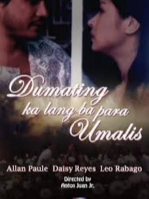 Poster Dumating Ka Lang Ba Para Umalis? (1999)