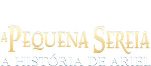 A Pequena Sereia: A História de Ariel