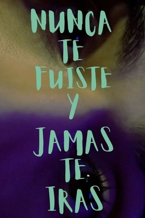 Image NUNCA TE FUISTE Y JAMAS TE IRAS