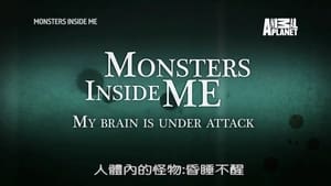 Monsters Inside Me My Brain Is Under Attack