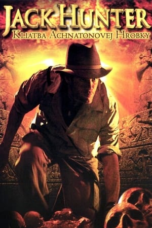 Jack Hunter: Kliatba Achnatonovej hrobky (2008)