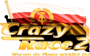Crazy Race 2 - Warum die Mauer wirklich fiel