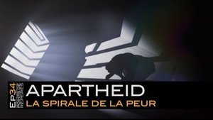Apartheid, la spirale de la peur