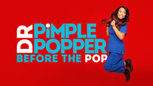 poster Dr. Pimple Popper: Before the Pop