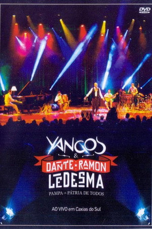 Yangos & Dante Ramon Ledesma: Pampa pátria de todos – Ao vivo em Caxias do Sul