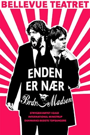 Poster Enden Er Nær - Brødrene Madsen (2007)