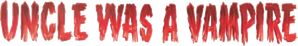Uncle Was a Vampire — Logos 2