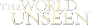 The World Unseen