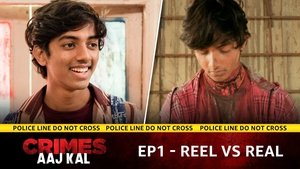 Crimes Aaj Kal Reel vs Real