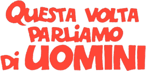 Questa volta parliamo di uomini — Logos 2