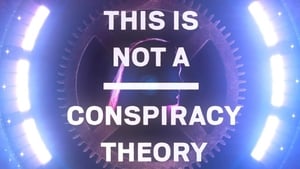 This is Not a Conspiracy Theory film complet