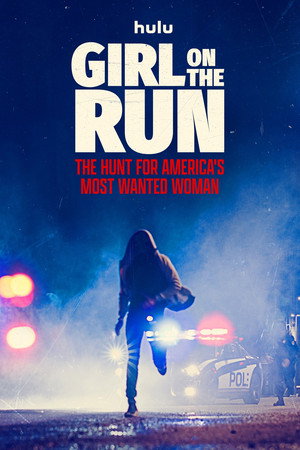 Girl on the Run: The Hunt for America's Most Wanted Woman