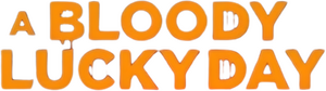 A Bloody Lucky Day