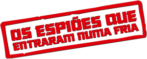 Os Espiões Que Entraram Numa Fria
