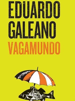 Poster Eduardo Galeano, Vagamundo 2018