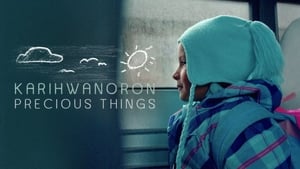 Karihwanoron: Precious Things film complet