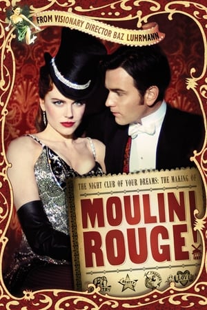 The Night Club of Your Dreams: The Making of 'Moulin Rouge' poster