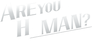 Are You Human?